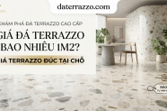 Giá đá Terrazzo bao nhiêu 1m2? Giá Terrazzo đúc tại chỗ