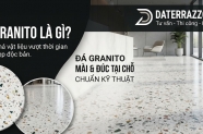 Đá Granito là gì? Đá Granito mài và đúc tại chỗ chuẩn kỹ thuật