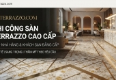 Thi công sàn Terrazzo nhà hàng, khách sạn cao cấp thẩm mỹ theo yêu cầu