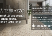 Đá Terrazzo có chống trơn và chống thấm không? Giải đáp chi tiết